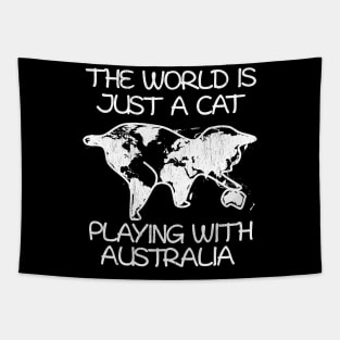 The world is just a cat playing with Australia Tapestry
