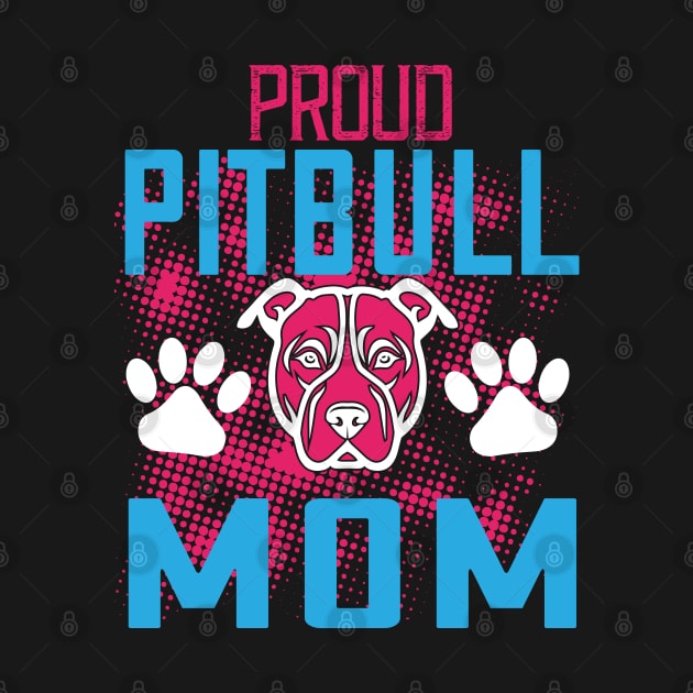 Proud Pitbull Mom by MonkeyBusiness