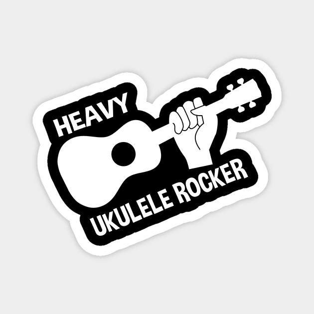 Heavy Ukulele Rocker Musical Instrument Acustic Guitar Uke Music - Funny Ukulele Sayings Magnet |