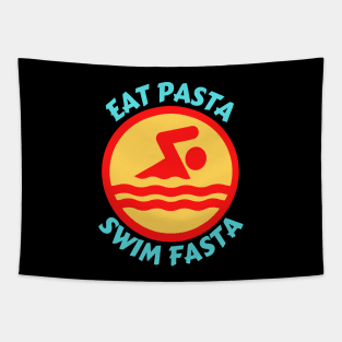 Eat Pasta Swim Fasta | Swimmer Pun Tapestry