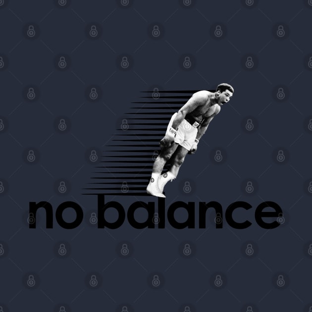 No Balance - Muhammad Ali Hot Design by CANDY MARKET