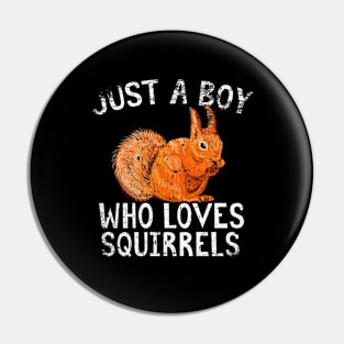 Just A Boy Who Loves Squirrels Pin