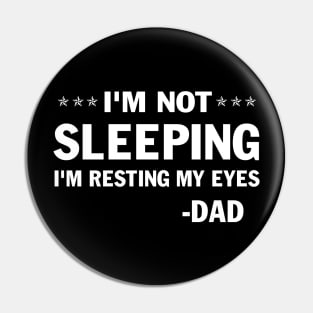 Mens - Womens I'm Not Sleeping I'm Resting My Eyes Dad Father's Day Gift Pin