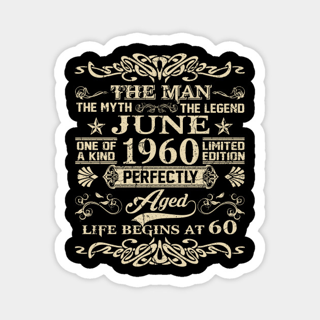 60th Birthday Gift The Man Myth Legend June 1960 60th Birthday Gift Vintage June 1960 Magnet Teepublic