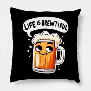 Life is Brewtiful Beer Pillow