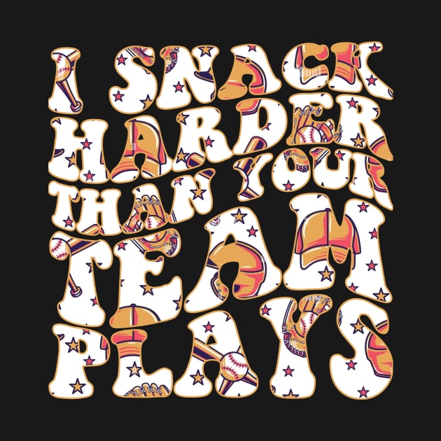 I Snack Harder Than Your Team Plays Funny Softball Baseball Background by Zimmermanr Liame