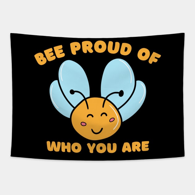 Bee Proud Of Who You Are Tapestry by Artist usha