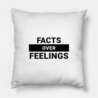 Facts Over Feelings Pillow