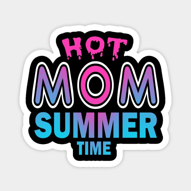 Hot Mom Summer Time Funny Summer Vacation Shirts For Mom Magnet by YasOOsaY