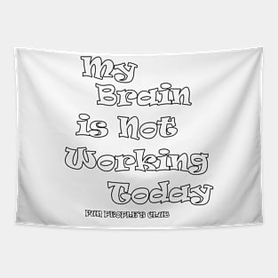 'My brain is not working today' v3 Tapestry