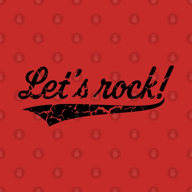 Let's Rock! (Rock 'n' Roll Music / Vintage / Black) by MrFaulbaum