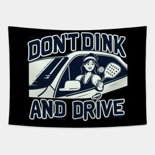 Funny Don't Dink And Drive Pickleball Tapestry