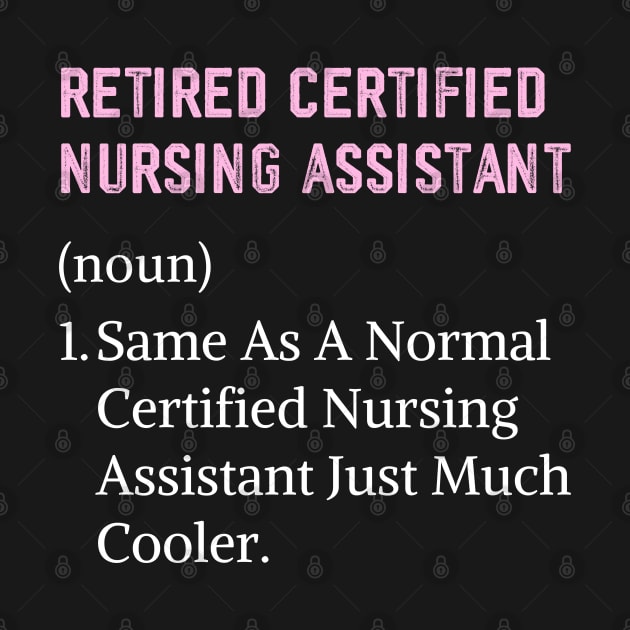 Cute Certified Nursing Assistant Nurse Retirement by Printopedy