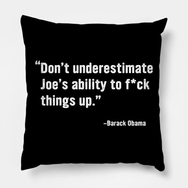 Don't Underestimate Joe's Ability Pillow by SharleenV80