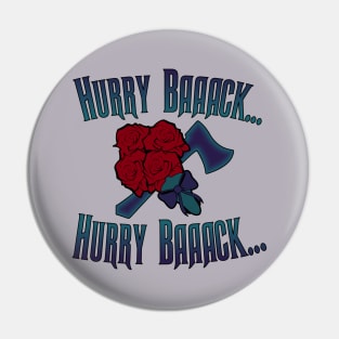 Hurry Baaack Pin