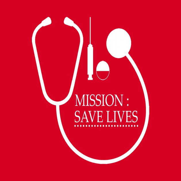 Mission : Save Lives by DesignerMD