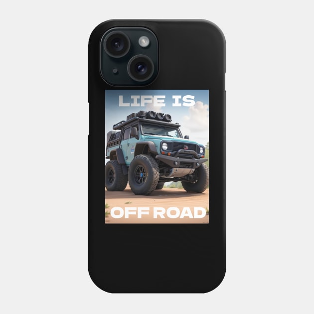 Life is offroad V4 Phone Case by Back to the source