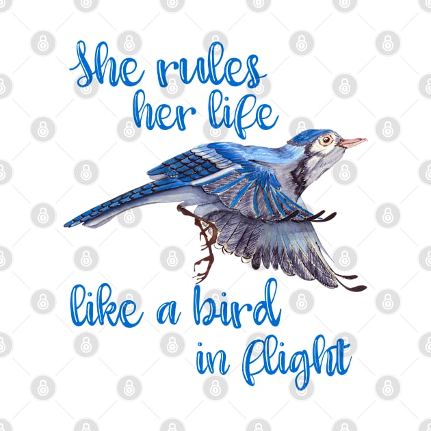 She Rules Her Life Like A Bird In Flight by Seaside Designs