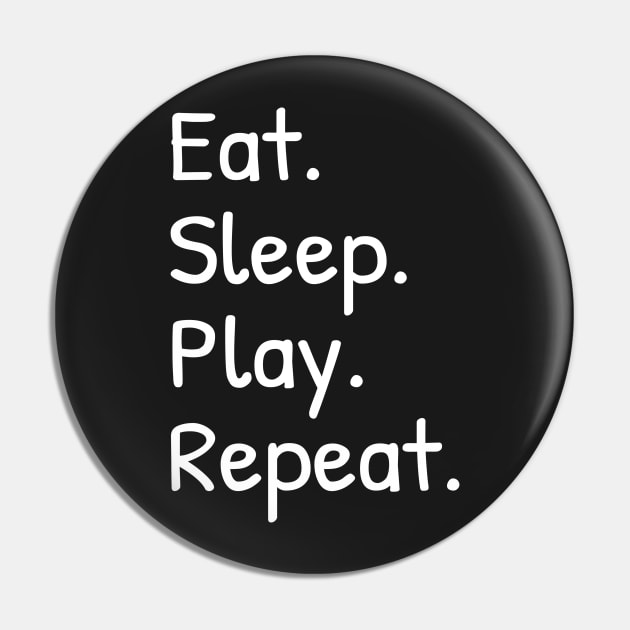 Eat Sleep Play Repeat Funny Shirts Nerdy Gamer Tees Vintage Novelty Pin by Islanr