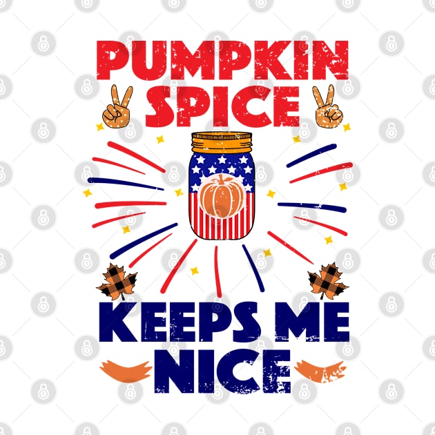 Pumpkin Spice Keeps Me Nice by alcoshirts