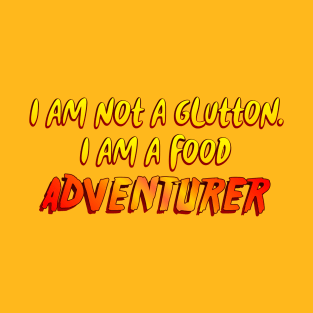 I am not a glutton T-Shirt