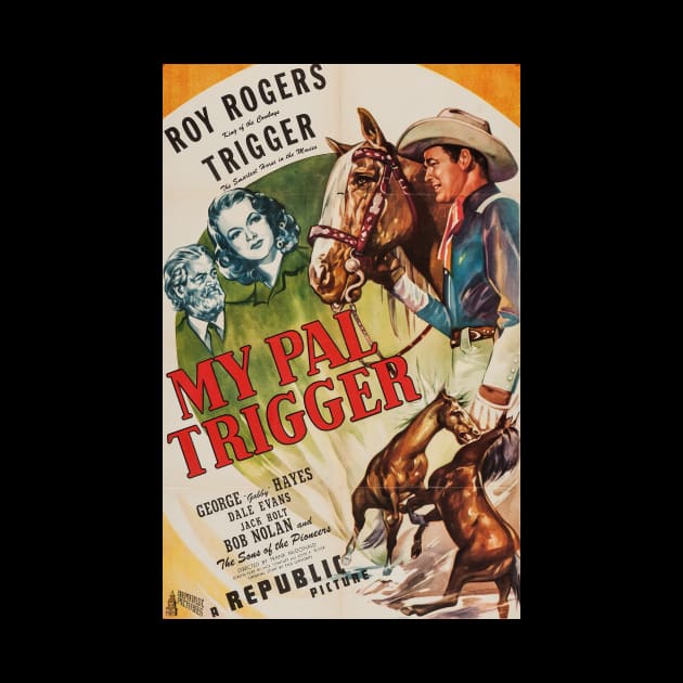 My Pal Trigger (1946) by Scum & Villainy