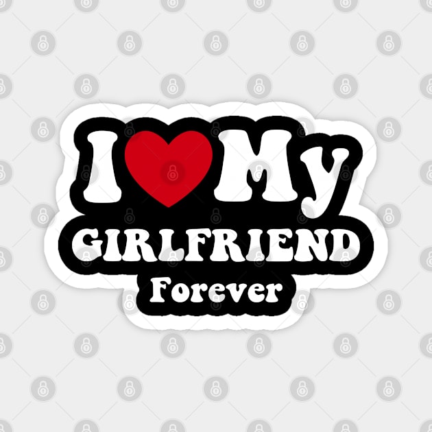 i Love My Girlfriend i Heart My Girlfriend Magnet by StarMa