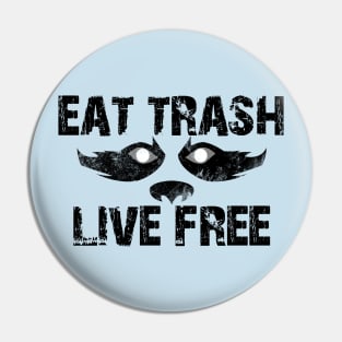 Eat Trash Live Free - US Pin