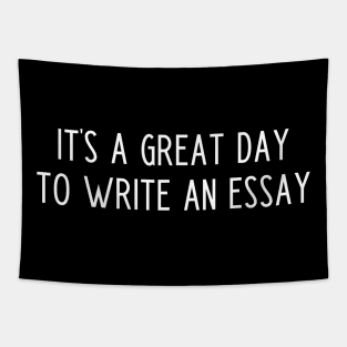 It's a great day to write an essay - english teacher gift Tapestry