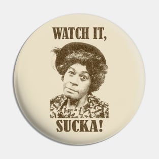 Wah'chit Sucka! - Aunt Esther - Sanford & Son Pin