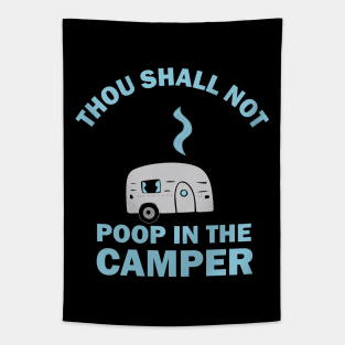 Thou Shall Not Poop In The Camper Tapestry