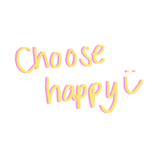 choose happy :) T-Shirt