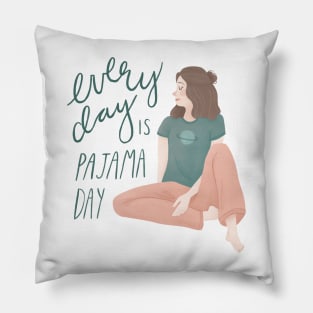 Every Day is Pajama Day Pillow