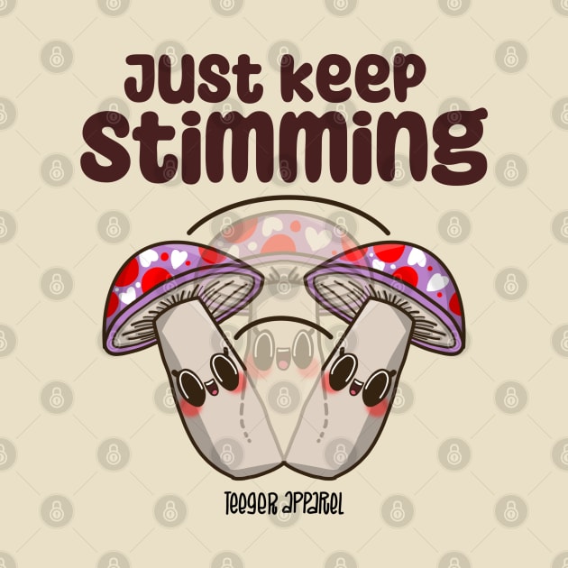 Just keep stimming by Teeger Apparel