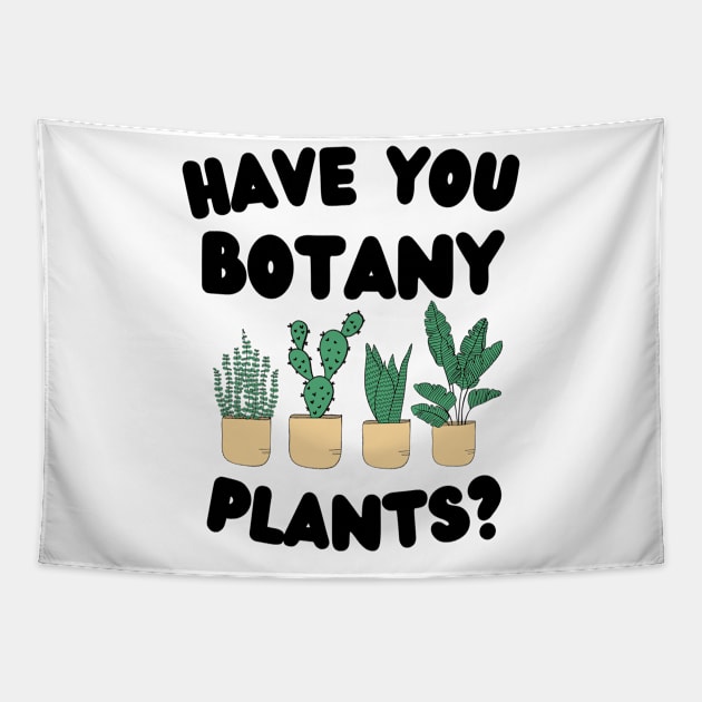 Have You Botany Plants ? Tapestry by Abir's Store