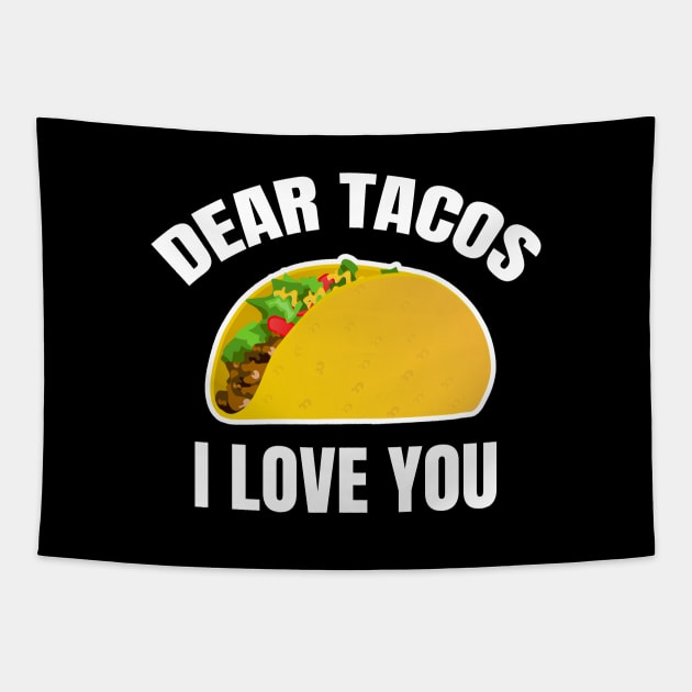 Dear Tacos I Love You Tapestry by LunaMay