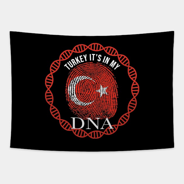 Turkey Its In My DNA - Gift for TurkIsh From Turkey Tapestry by Country Flags