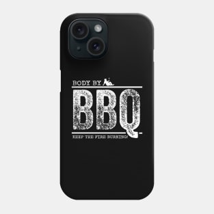 Body By BBQ - Keep The Fire Burning! (w/model) Phone Case