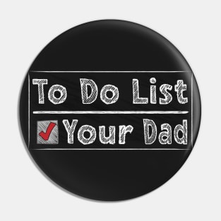 To Do List Your Dad Pin