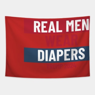 Real men wear diapers trump 2024 - Pro-Trump Humor Tapestry