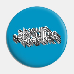 Obscure Pop Culture Reference Pin