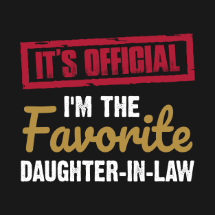 It's official I'm the favorite daughter in law | Family gift T-Shirt