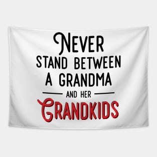 Never Stand Between A Grandma And Her Grandkids Tapestry