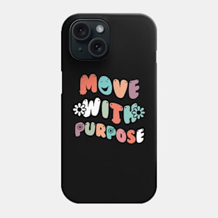 Move With Purpose Phone Case