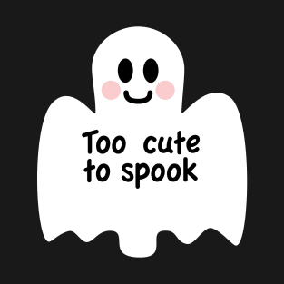 Too cute to spook T-Shirt