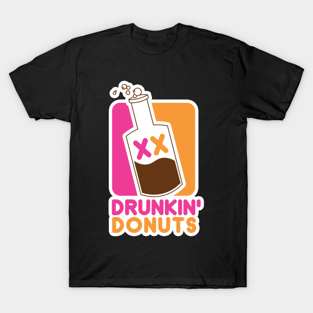 Drunkin Donuts - Dunkin Donuts - T-Shirt