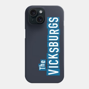 The Vicksburgs Phone Case