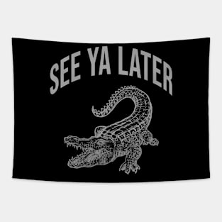 Alligator Funny Pun See Ya Later Funny Gator Tapestry