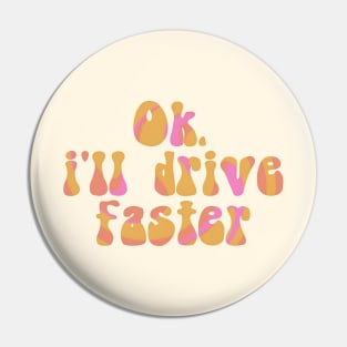 F1 Quote "Ok. I'll drive faster" by Daniël Ricciardo Pin