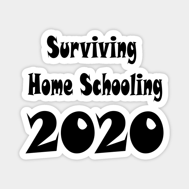 Surviving home Schooling 2020 Magnet by hippyhappy